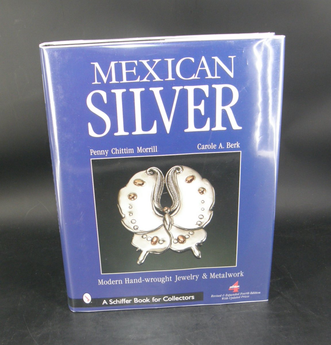 2746:: 2007 Edition Mexican Silver: Modern Handwrought Jewelry &  Metalwork by Penny C. Morrill and Carole A. Berk - Mark C. Grove
