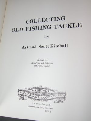1834:: FIRST Edition 1980: Collecting Old Fishing Tackle. A Guide to  Identifying and Collecting Old Fishing Tackle by Art Kimball; Scott  Kimball - Mark C. Grove